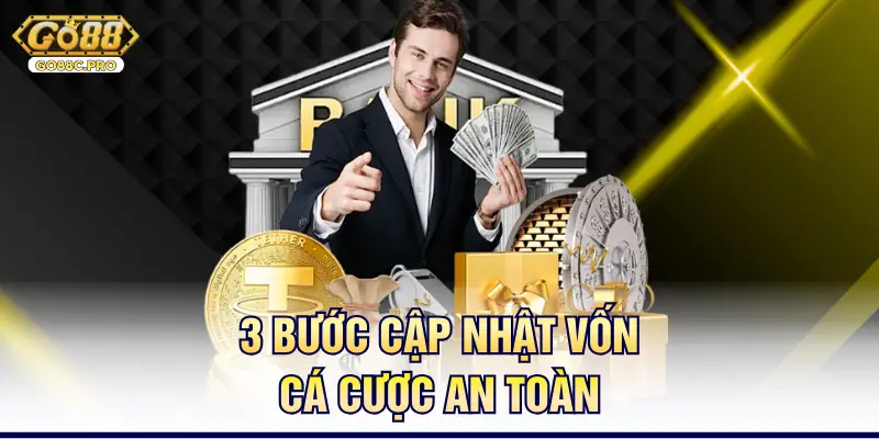 3 bước cập nhật vốn cá cược an toàn