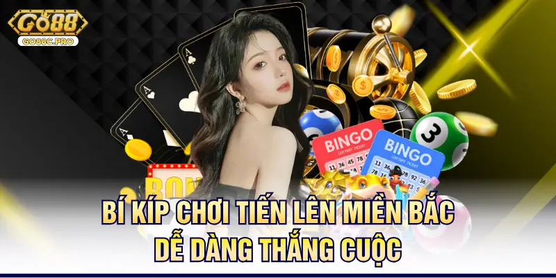 Bí kíp chơi tiến lên miền Bắc dễ dàng thắng cuộc