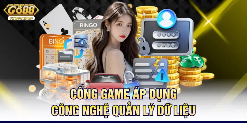 Cổng game áp dụng công nghệ quản lý dữ liệu