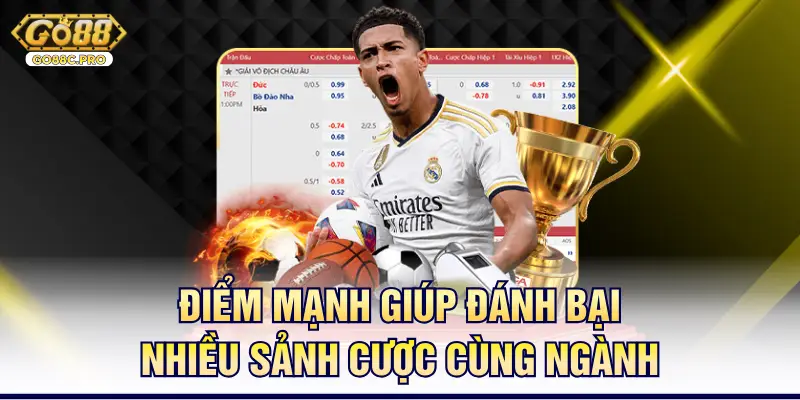  Điểm mạnh giúp đánh bại nhiều sảnh cược cùng ngành