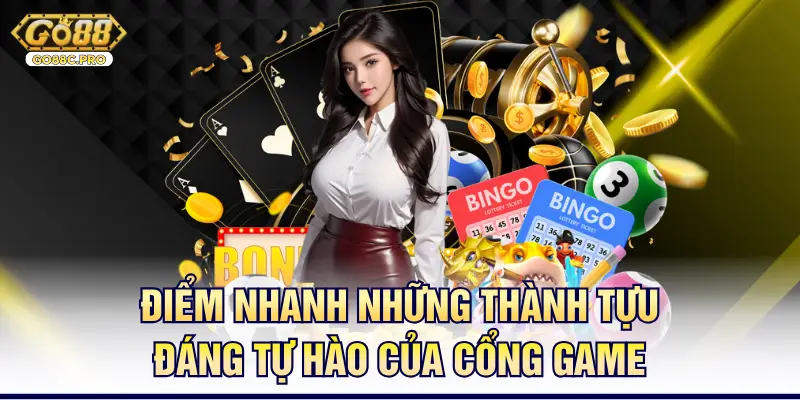 Điểm nhanh những thành tựu đáng tự hào của cổng game