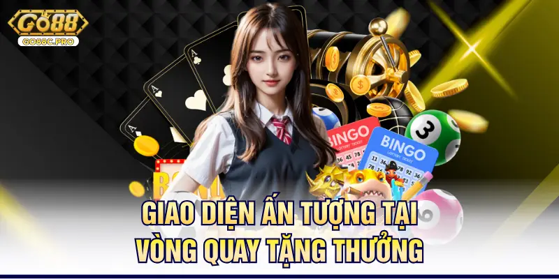 Giao diện ấn tượng tại vòng quay tặng thưởng