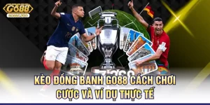 keo-dong-banh-go88-cach-choi-cuoc-va-vi-du-thuc-te
