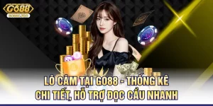 lo-cam-tai-go88-thong-ke-chi-tiet-ho-tro-doc-cau-nhanh