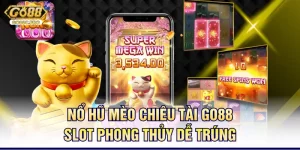 no-hu-meo-chieu-tai-go88-slot-phong-thuy-de-trung