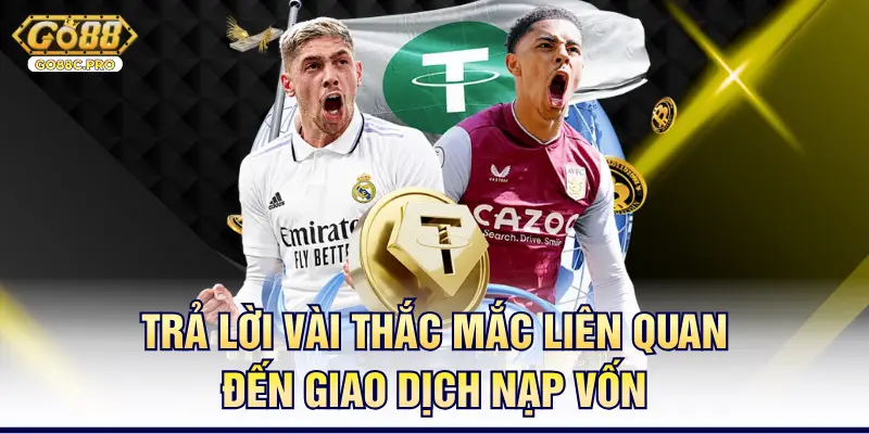 Trả lời vài thắc mắc liên quan đến giao dịch nạp vốn